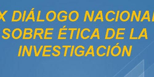 IX Diálogo Nacional sobre ética de la investigación